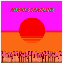 Miami's Deadline